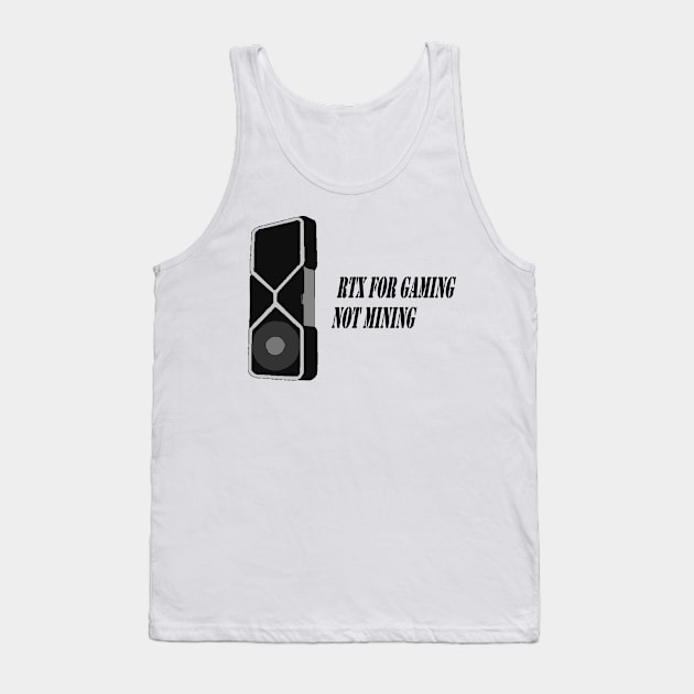 RTX For Gaming Not Mining Tank Top by alvian